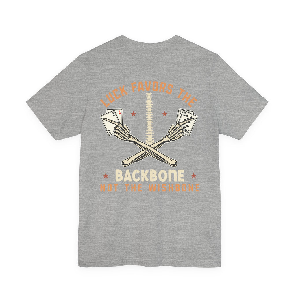 "luck favors the backbone not the wishbone" funny texas holdem T‑Shirt