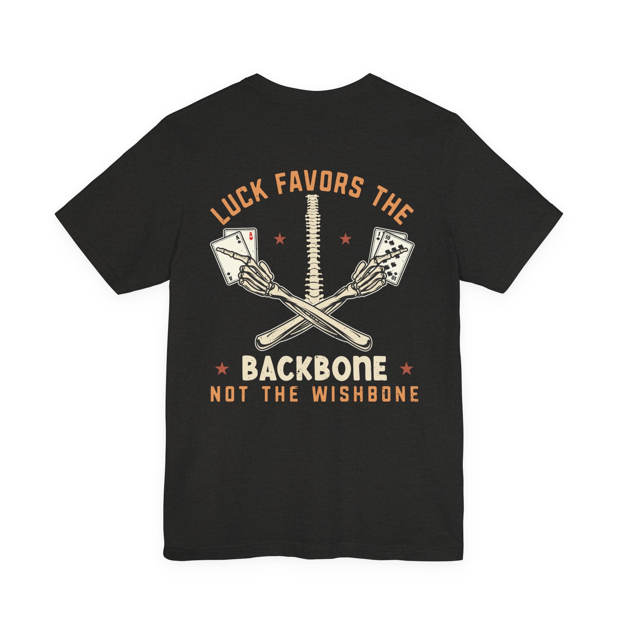 "luck favors the backbone not the wishbone" funny texas holdem T‑Shirt