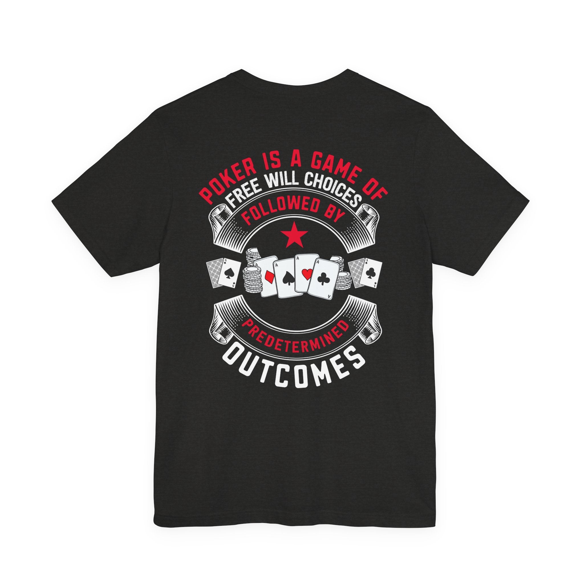 "free will choices" serious texas holdem T‑Shirt