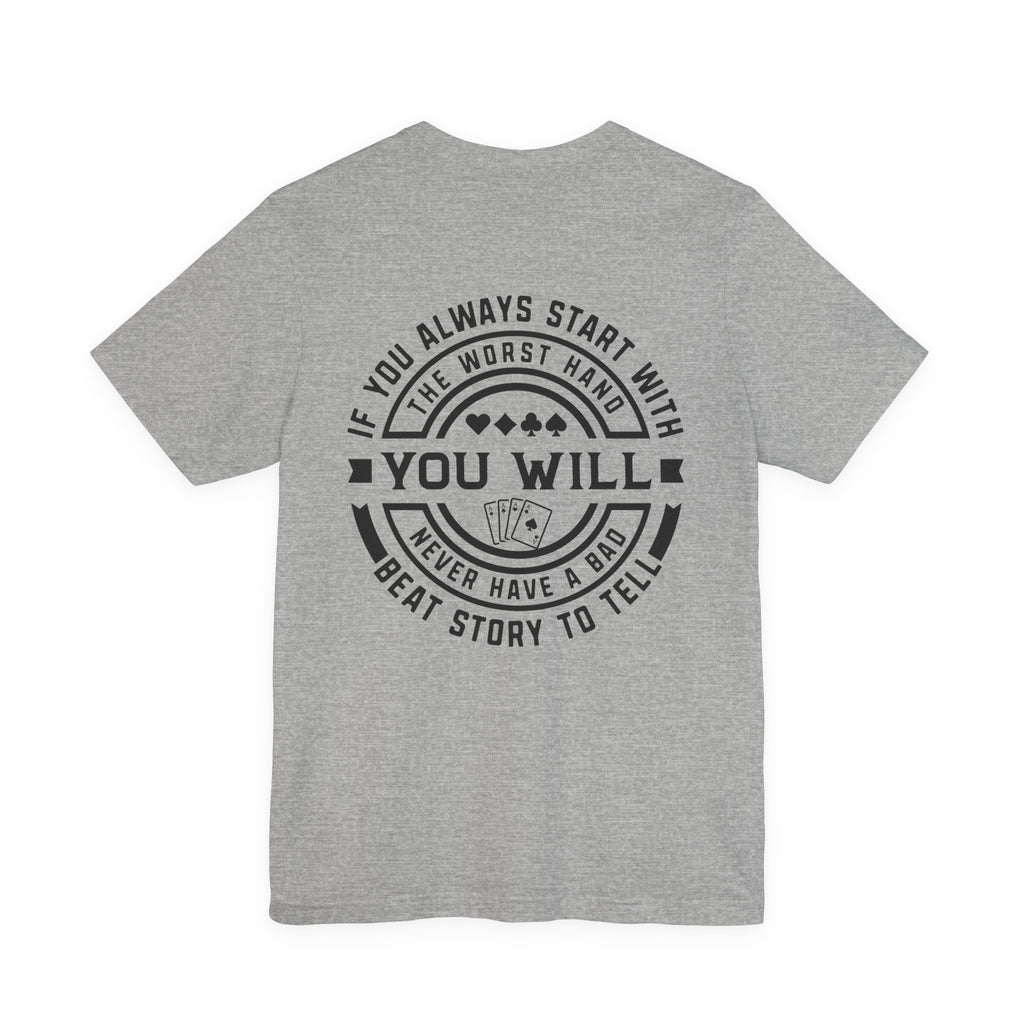 "bad beat" funny but true texas holdem T‑Shirt