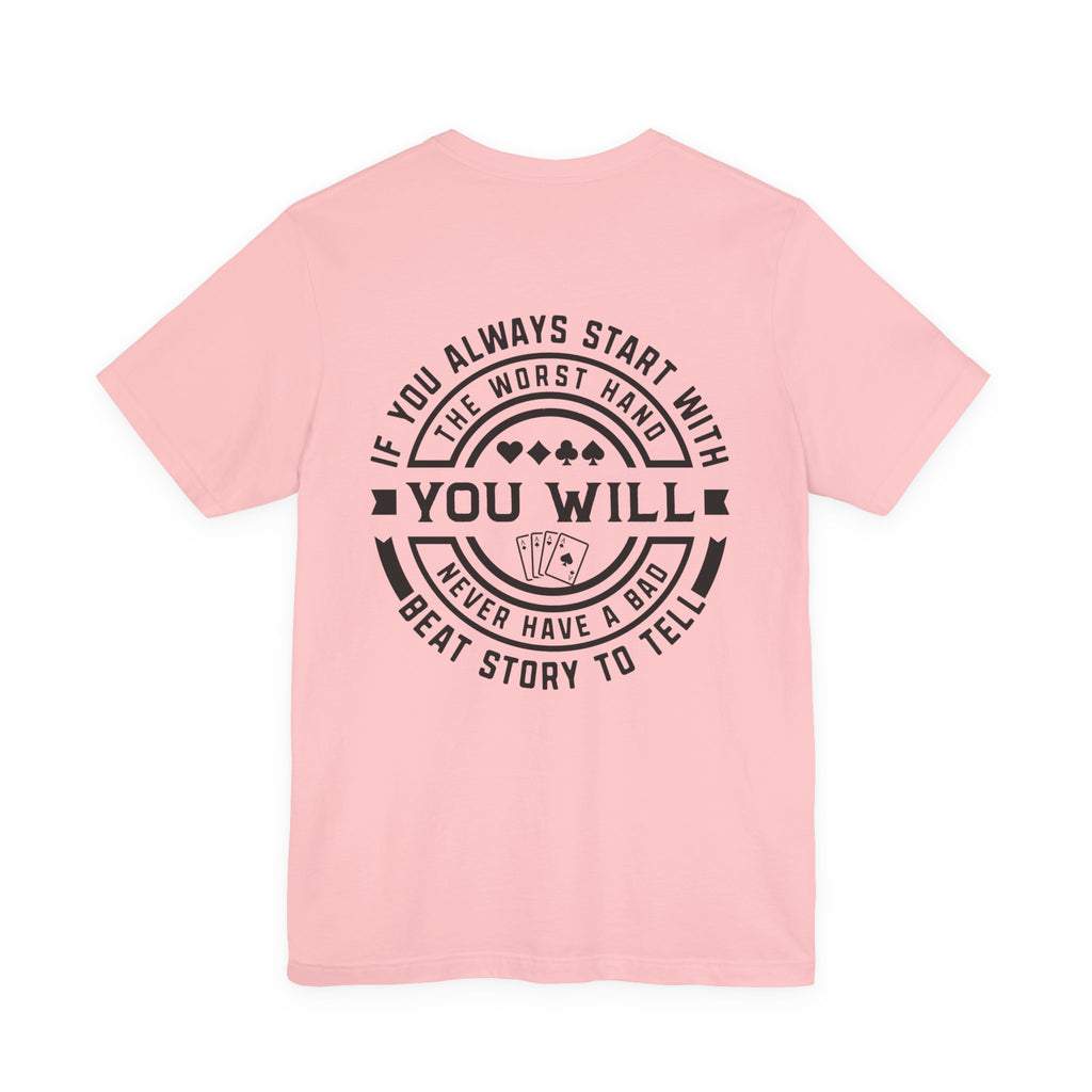 "bad beat" funny but true texas holdem T‑Shirt