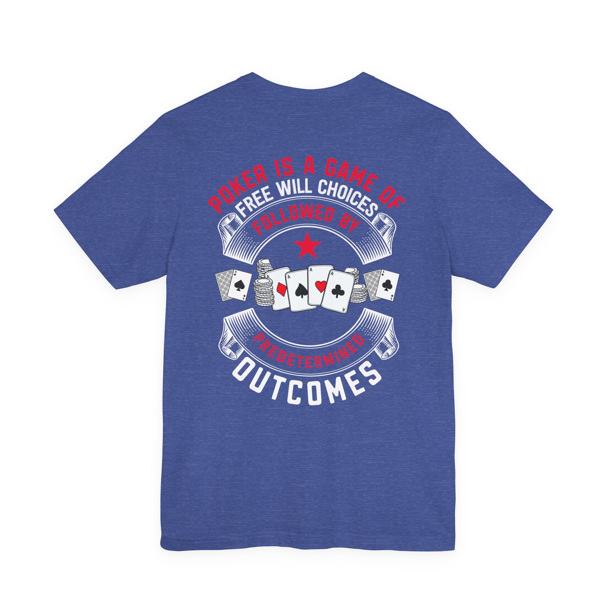 "free will choices" serious texas holdem T‑Shirt