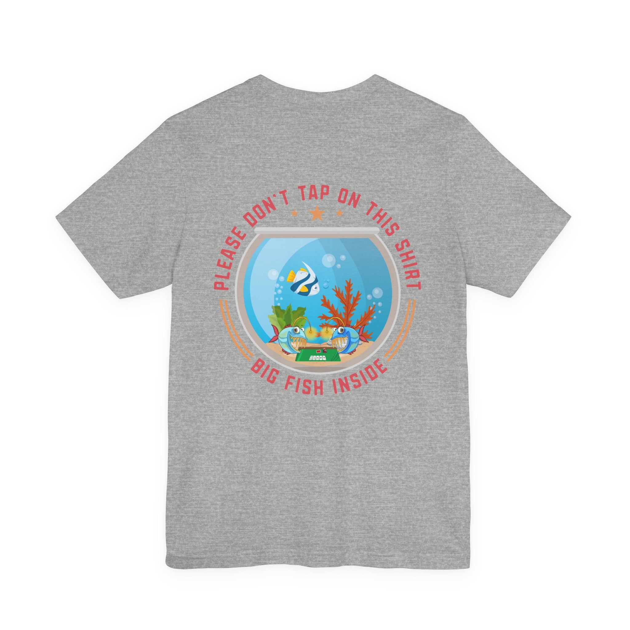 "dont tap on this shirt fish inside" funny texas holdem T‑Shirt