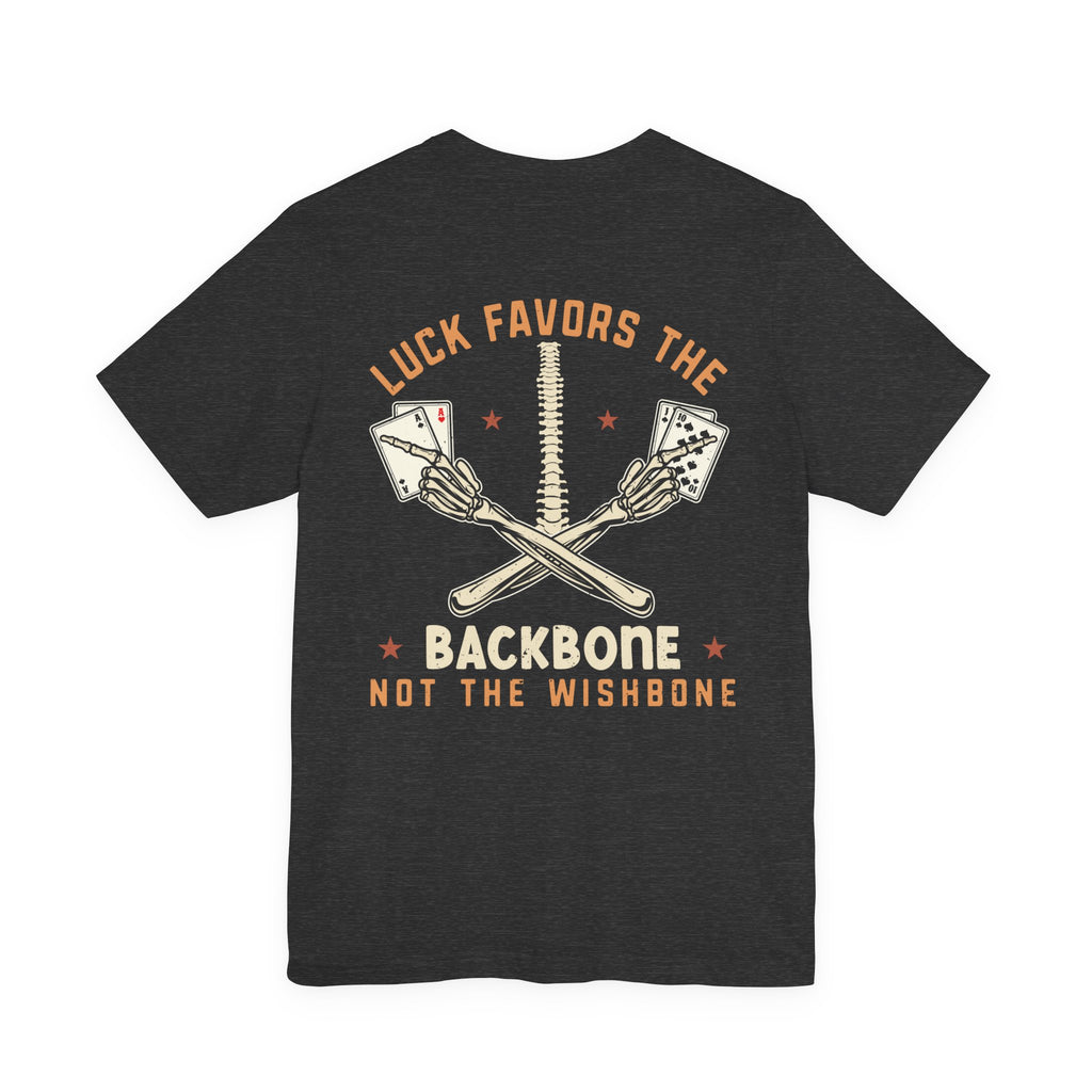 "luck favors the backbone not the wishbone" funny texas holdem T‑Shirt