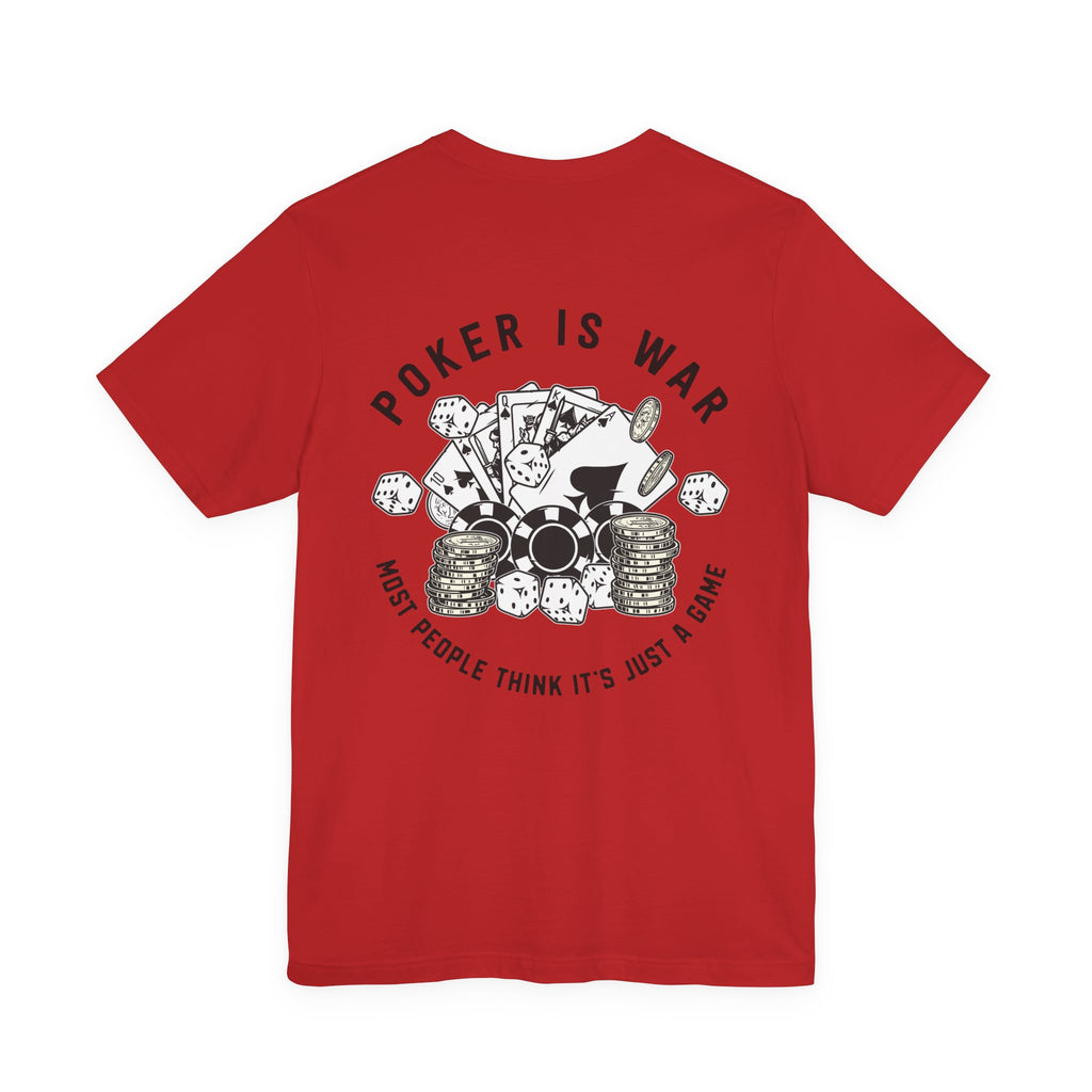"poker is war"  texas holdem T‑Shirt