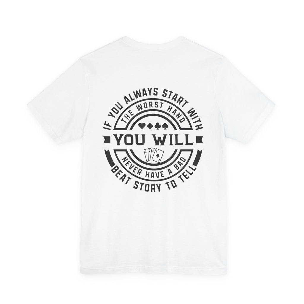 "bad beat" funny but true texas holdem T‑Shirt