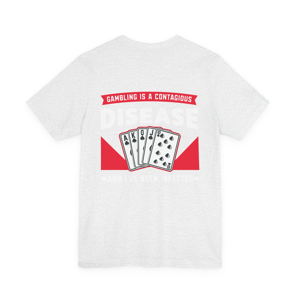 "gambling is a disease" funny texas holdem T‑Shirt