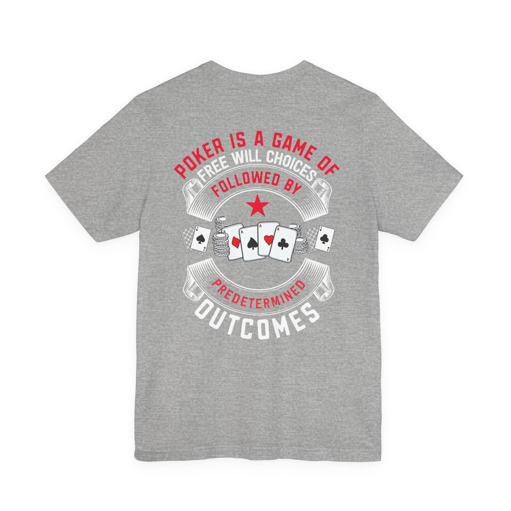 "free will choices" serious texas holdem T‑Shirt