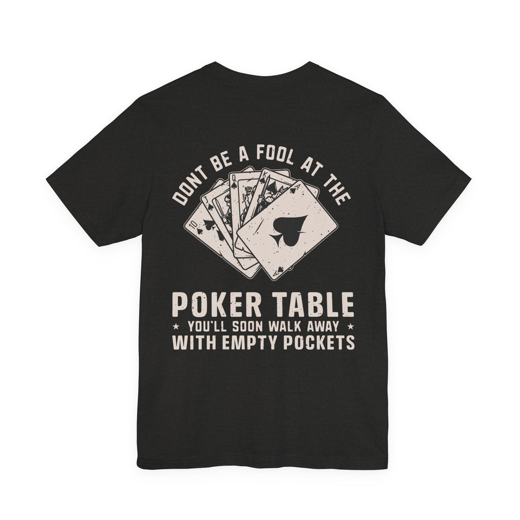 Texas Hold'em Poker Quote T-Shirt — Serious Poker Player Tee