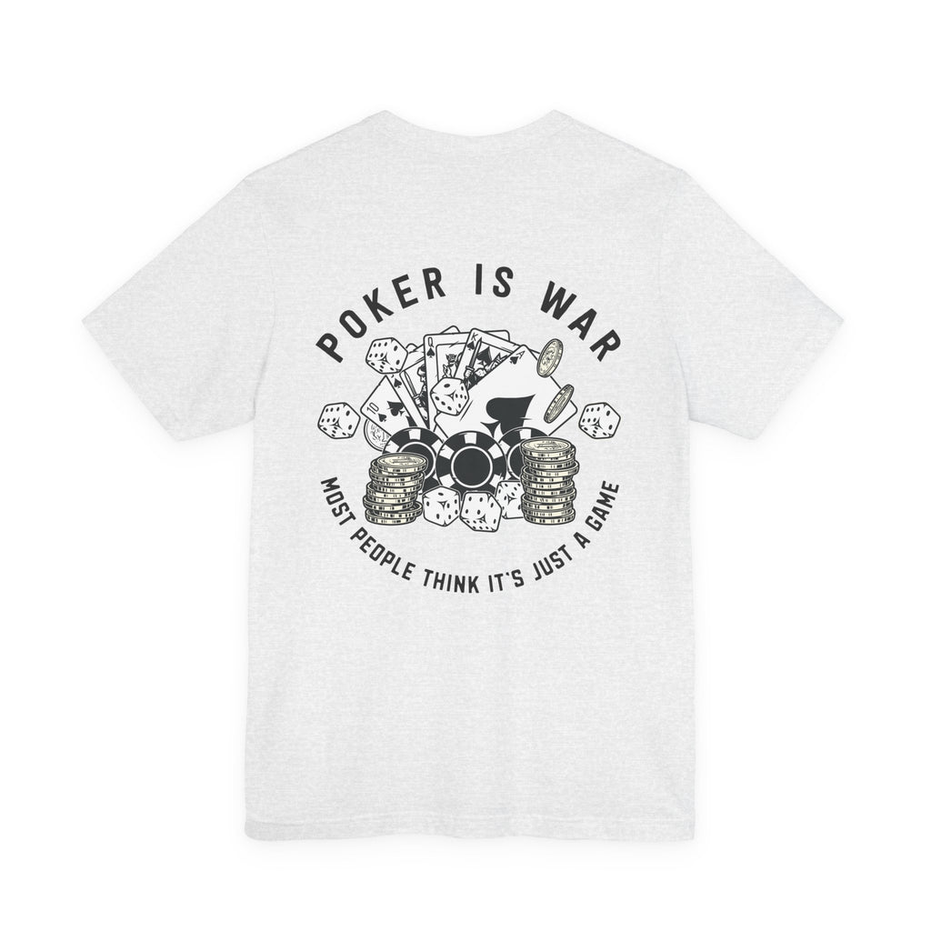 "poker is war"  texas holdem T‑Shirt