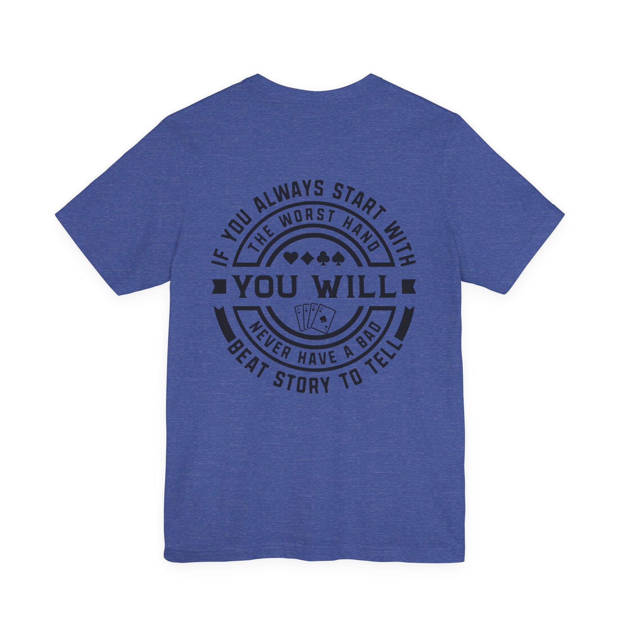 "bad beat" funny but true texas holdem T‑Shirt