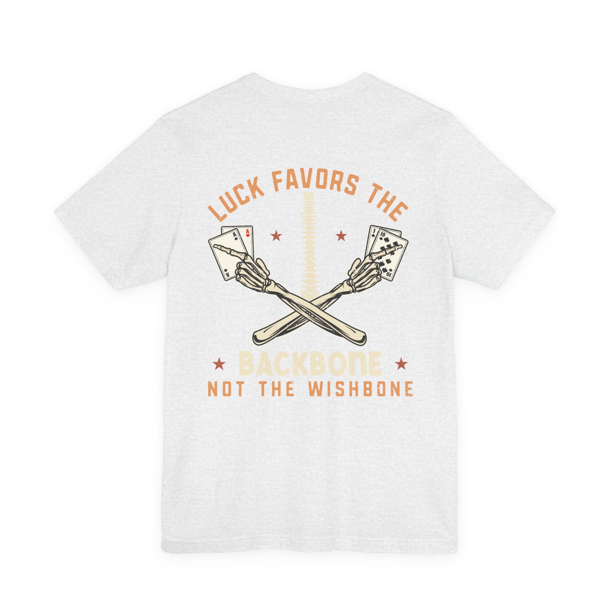 "luck favors the backbone not the wishbone" funny texas holdem T‑Shirt