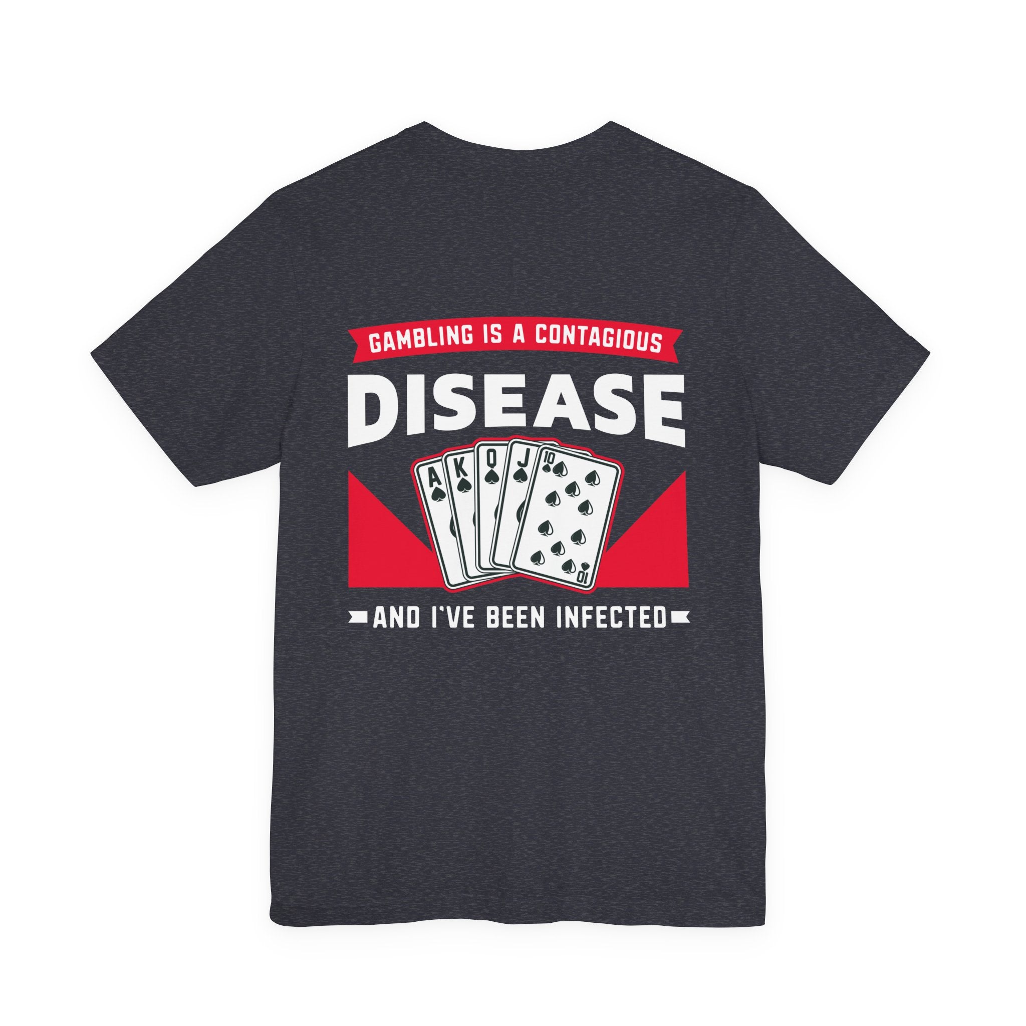 "gambling is a disease" funny texas holdem T‑Shirt