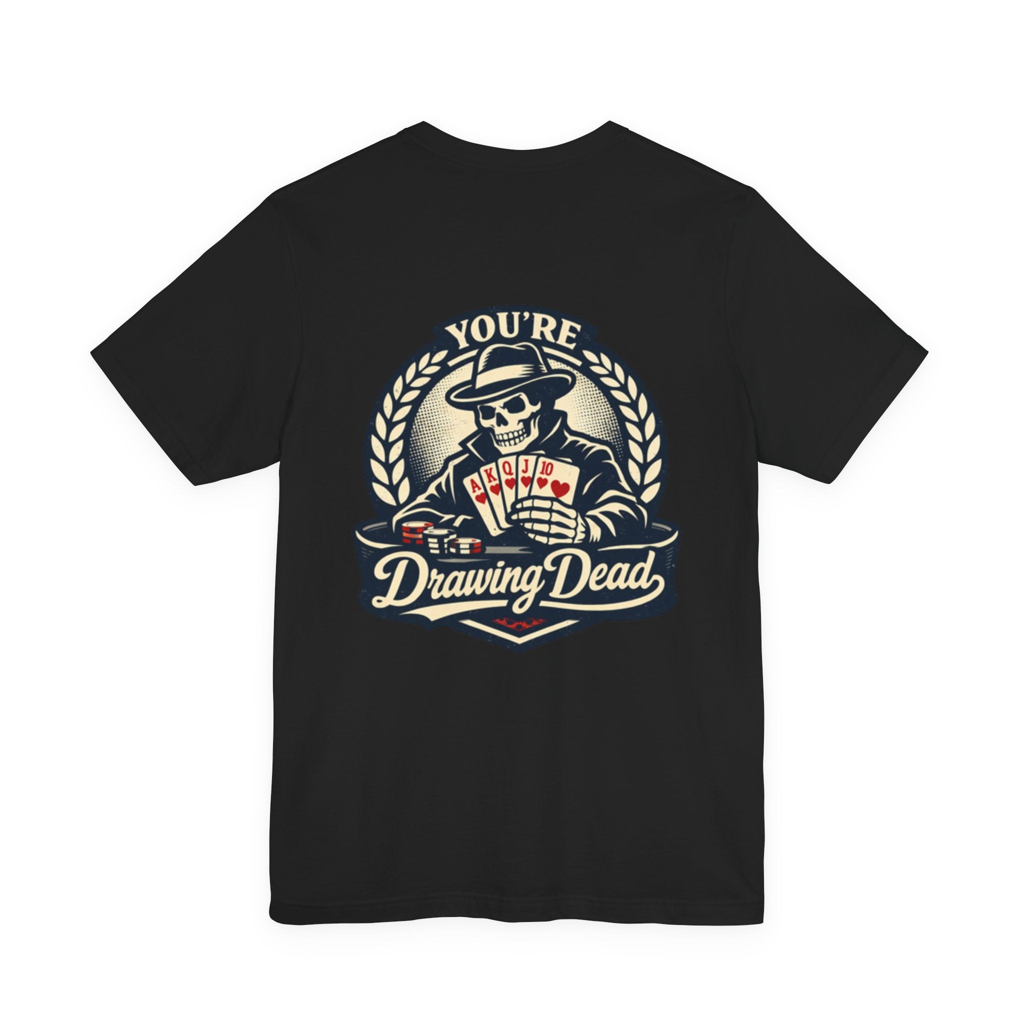 "you're drawing dead" texas holdem T‑Shirt