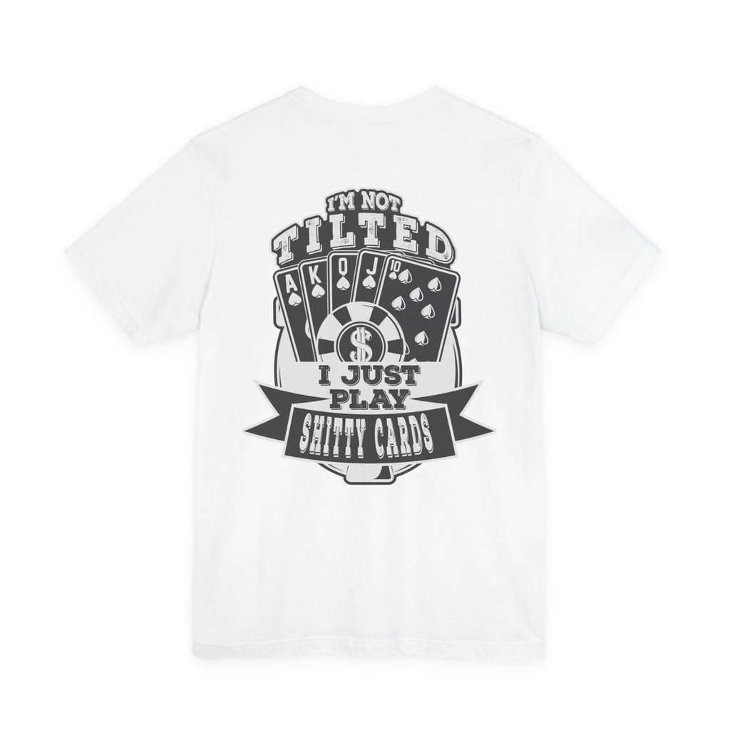 Funny Texas Hold'em T‑Shirt — "I Play Shitty Cards" Poker Tee