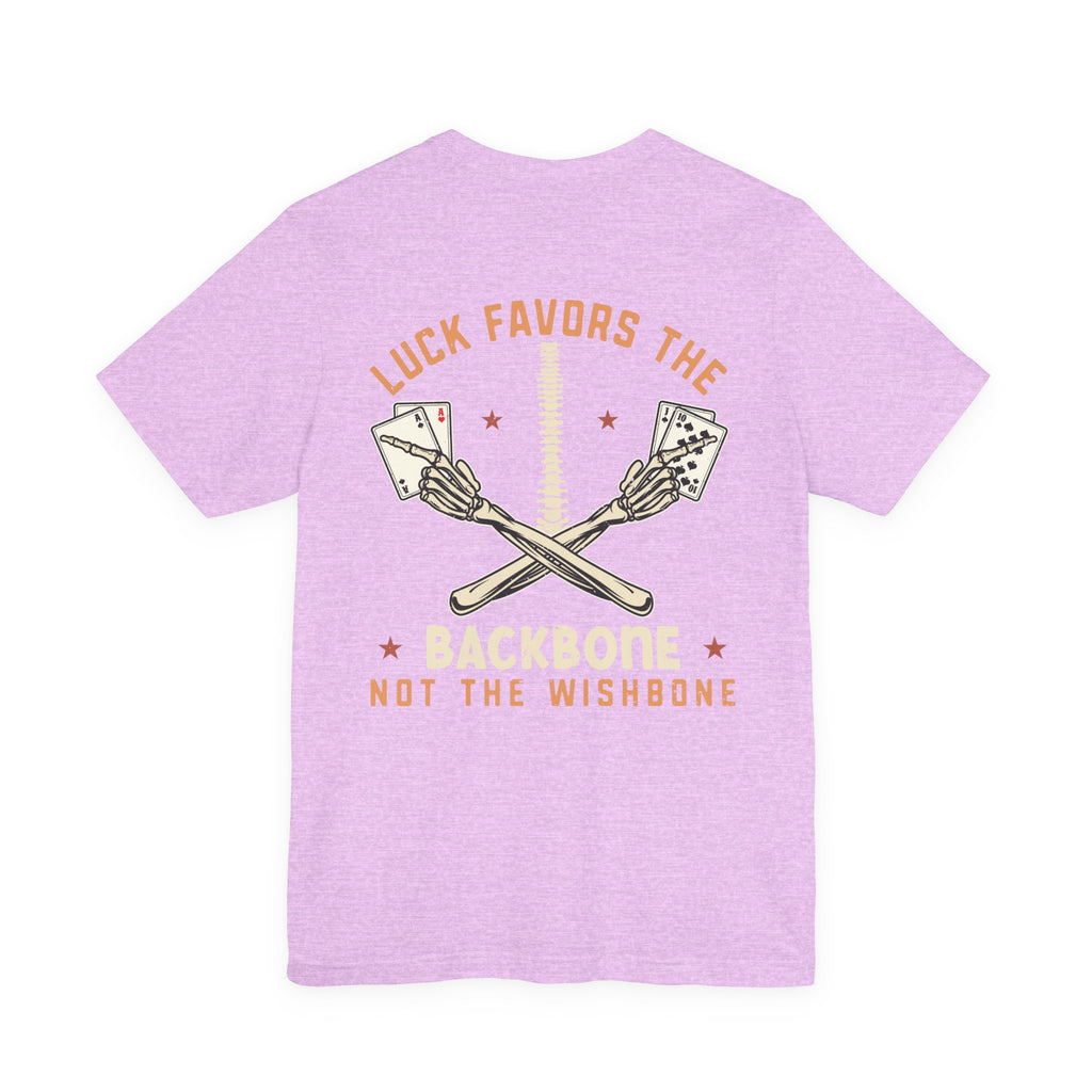"luck favors the backbone not the wishbone" funny texas holdem T‑Shirt