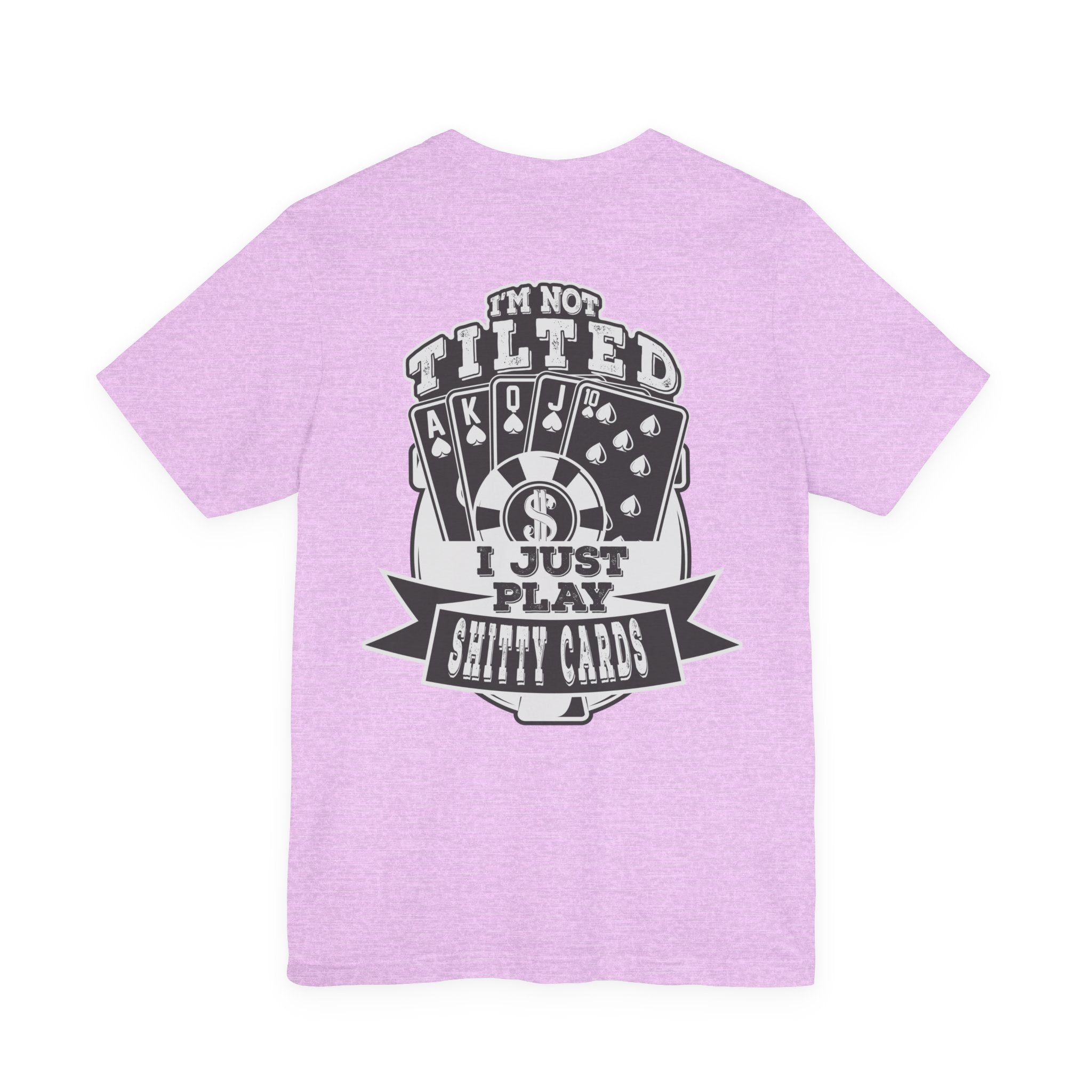 Funny Texas Hold'em T‑Shirt — "I Play Shitty Cards" Poker Tee