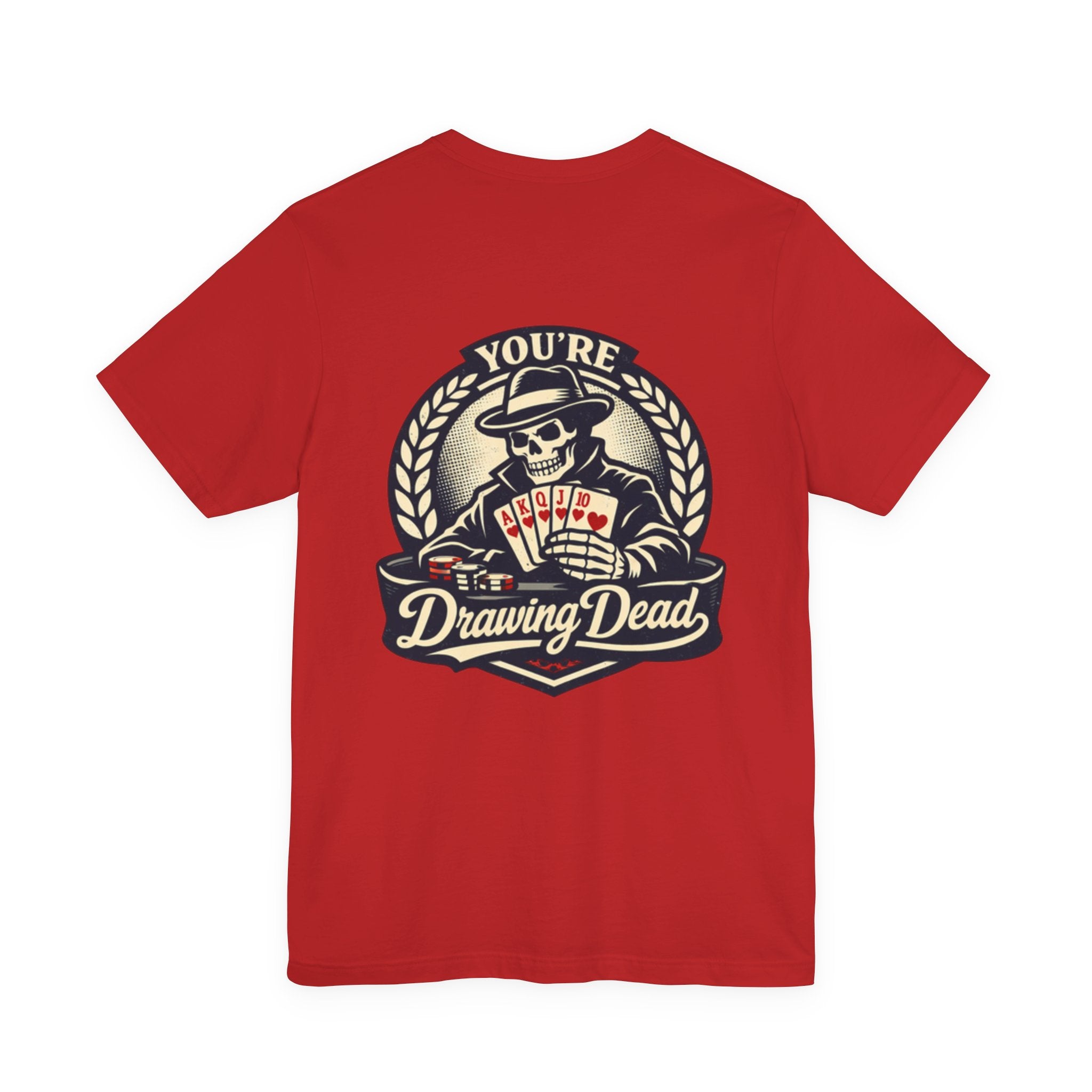 "you're drawing dead" texas holdem T‑Shirt