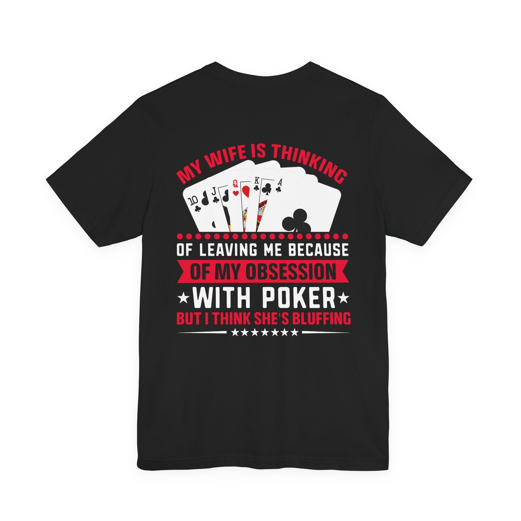 Funny Poker Quote T-Shirt — Humorous Card Player Tee