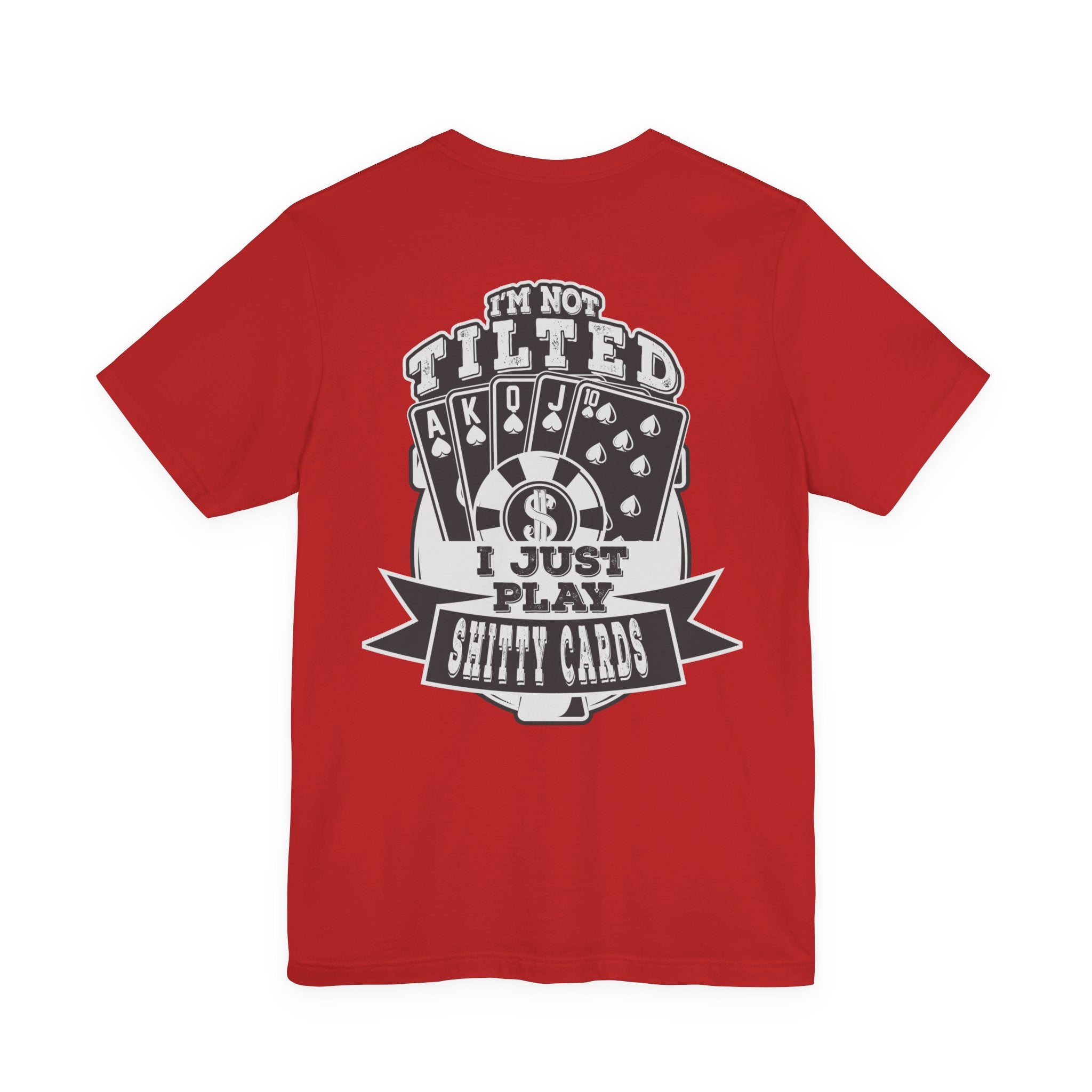 Funny Texas Hold'em T‑Shirt — "I Play Shitty Cards" Poker Tee