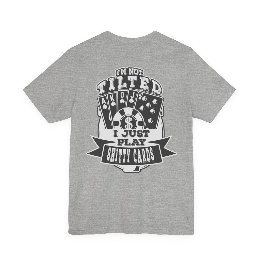 Funny Texas Hold'em T‑Shirt — "I Play Shitty Cards" Poker Tee