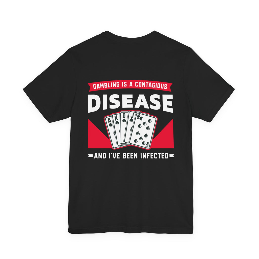 "gambling is a disease" funny texas holdem T‑Shirt