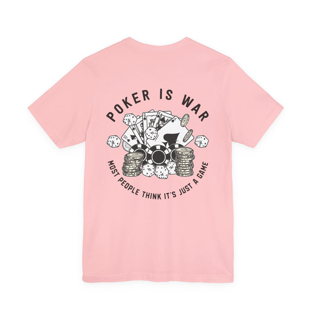 "poker is war"  texas holdem T‑Shirt