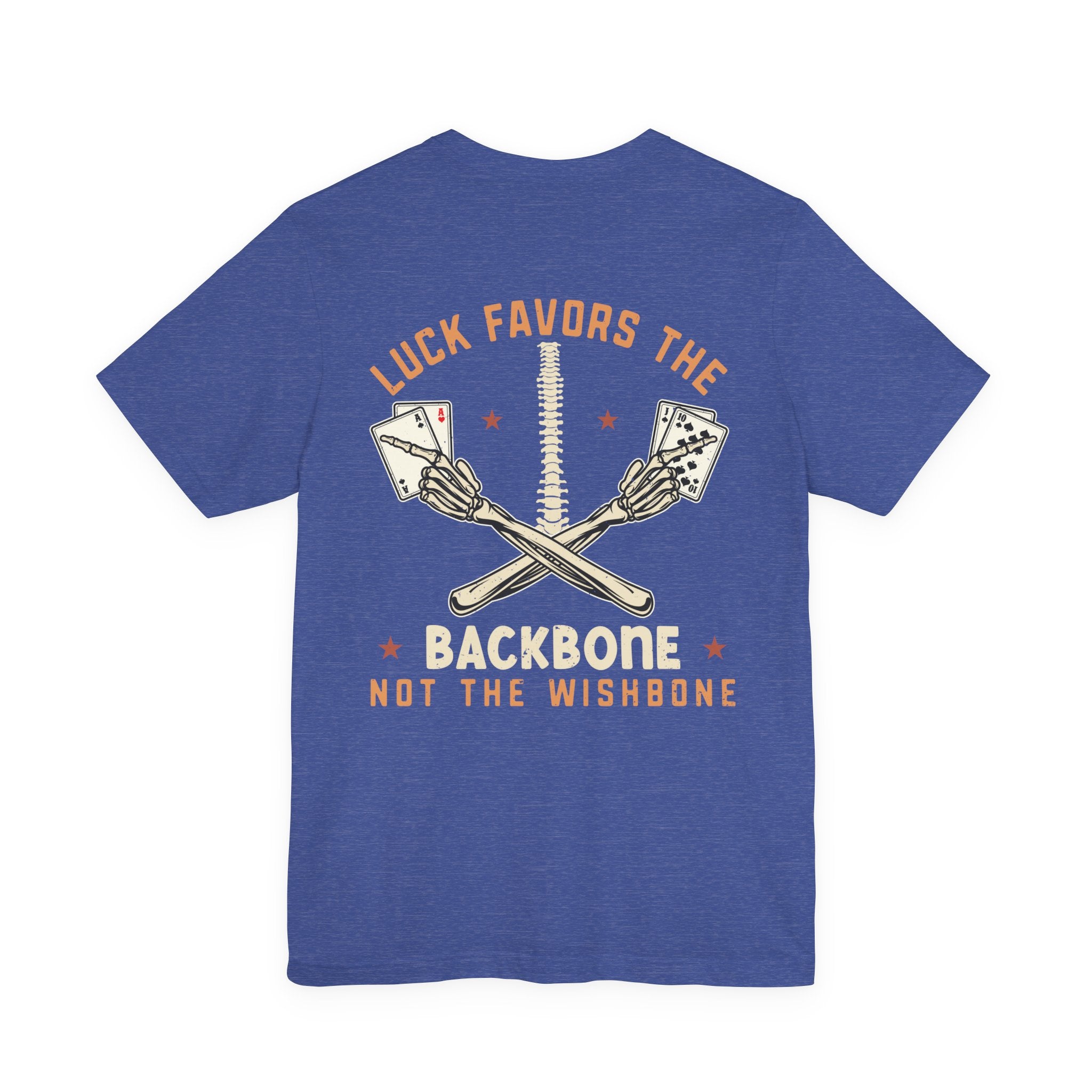 "luck favors the backbone not the wishbone" funny texas holdem T‑Shirt