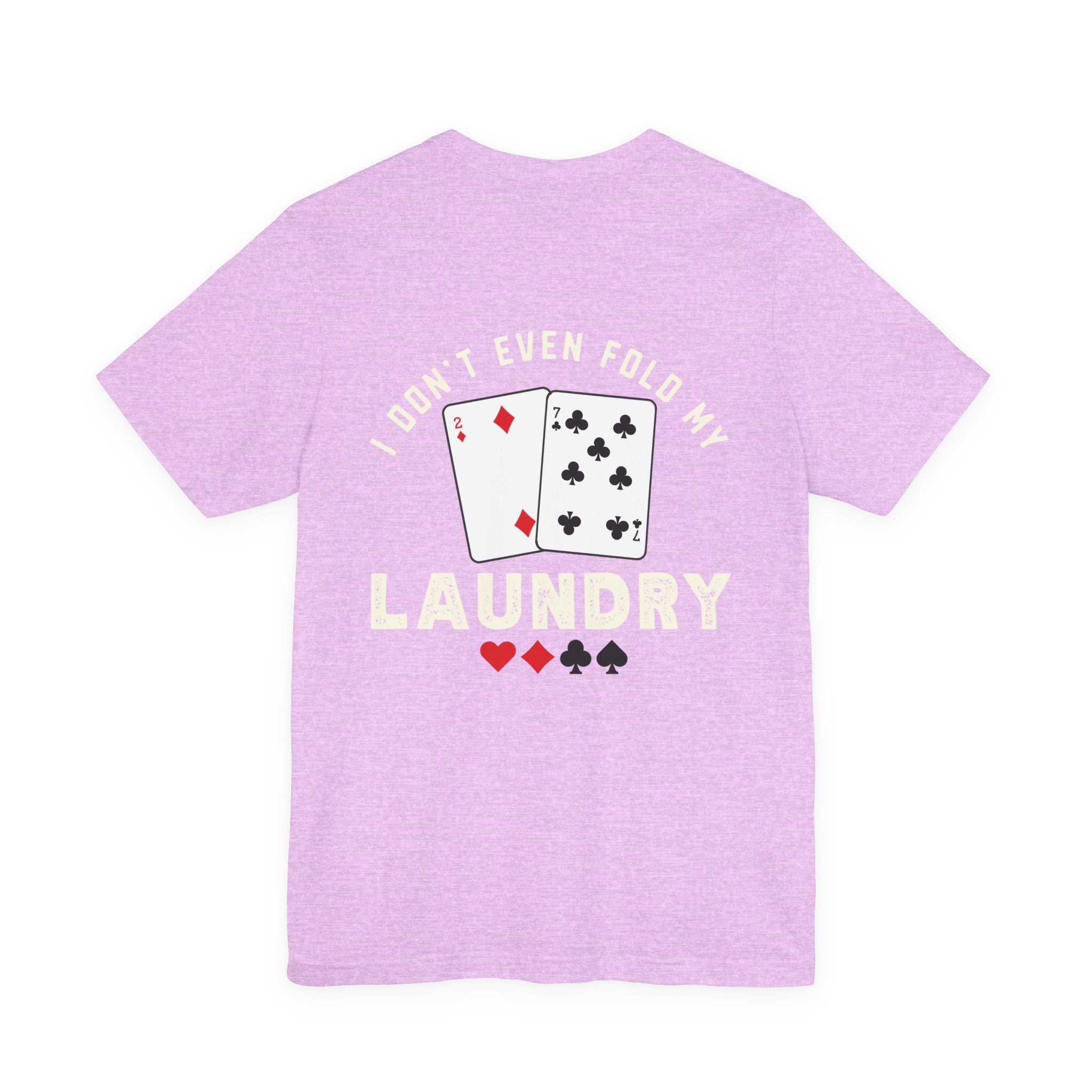 Funny Poker T-Shirt — "I Fold Nothing" Humorous Card Player Tee