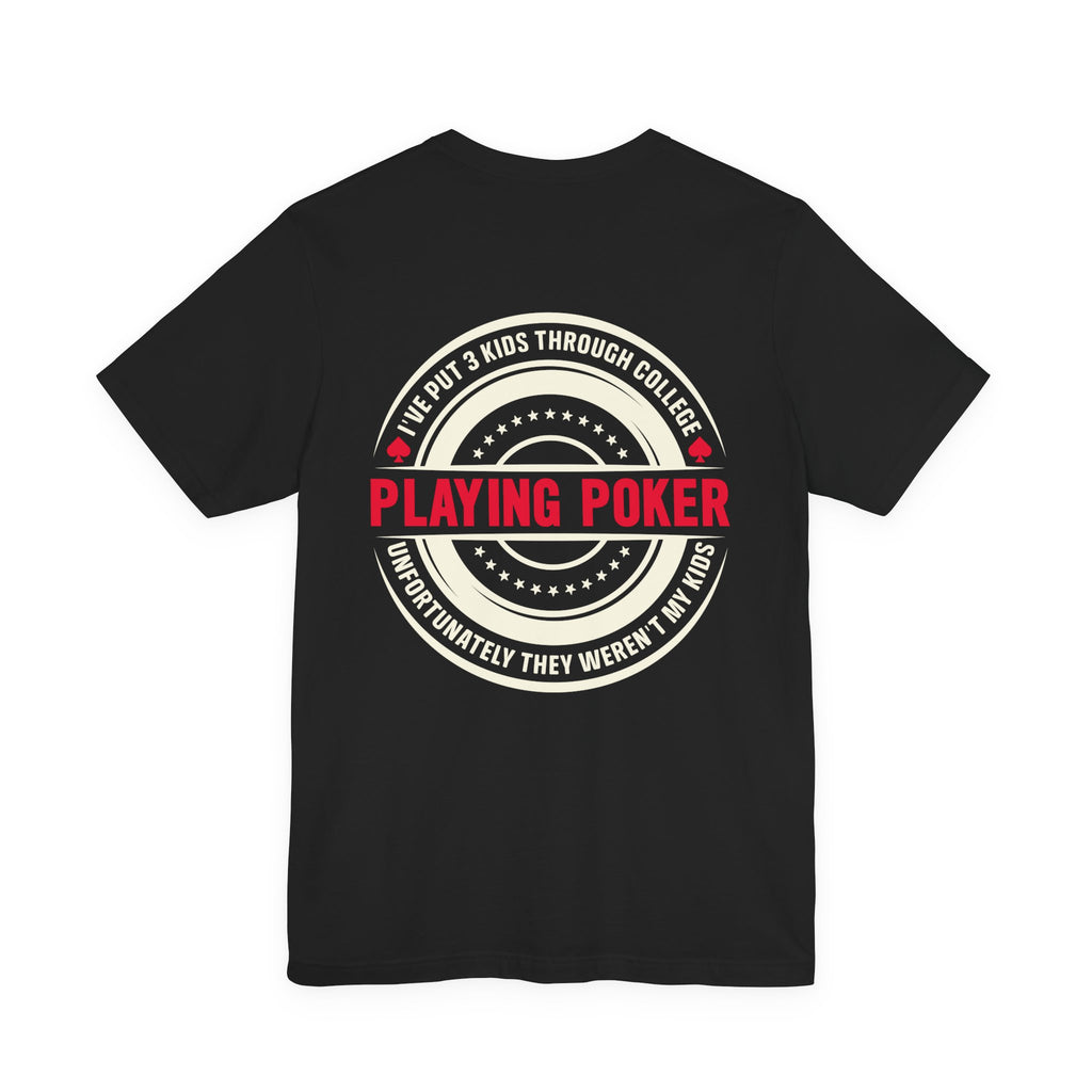 Funny Poker Addiction Quote T-Shirt — Poker Addict Tee
