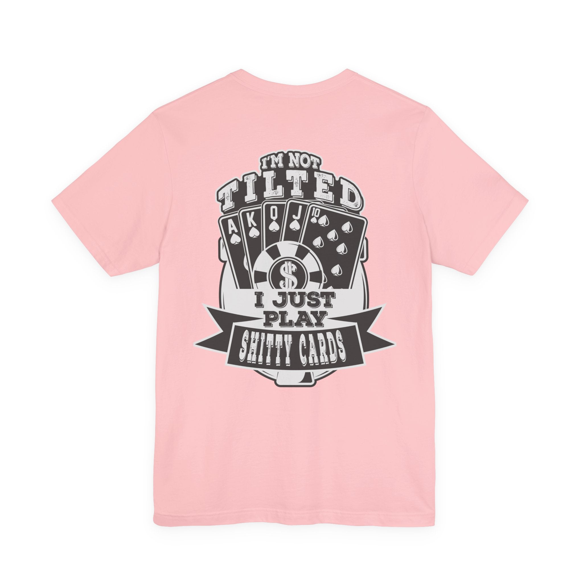 Funny Texas Hold'em T‑Shirt — "I Play Shitty Cards" Poker Tee