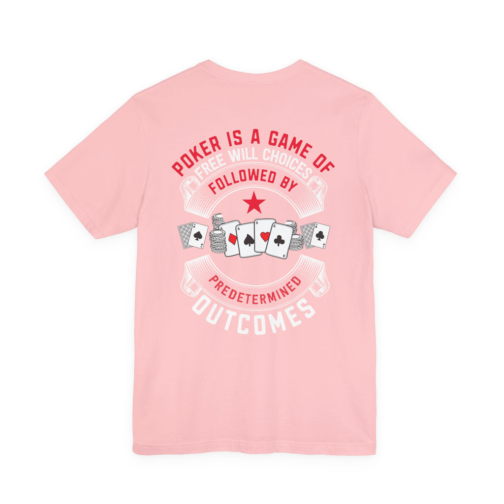 "free will choices" serious texas holdem T‑Shirt