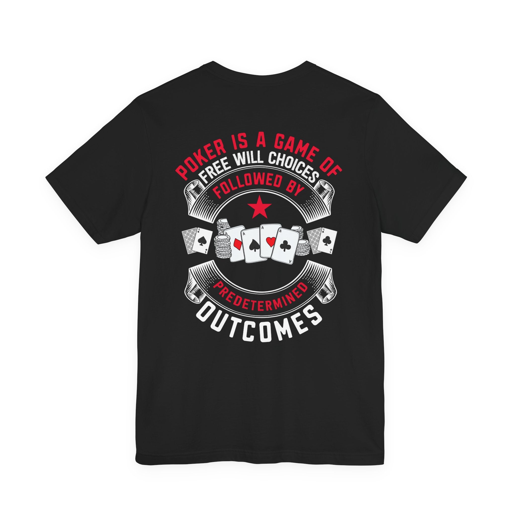 "free will choices" serious texas holdem T‑Shirt