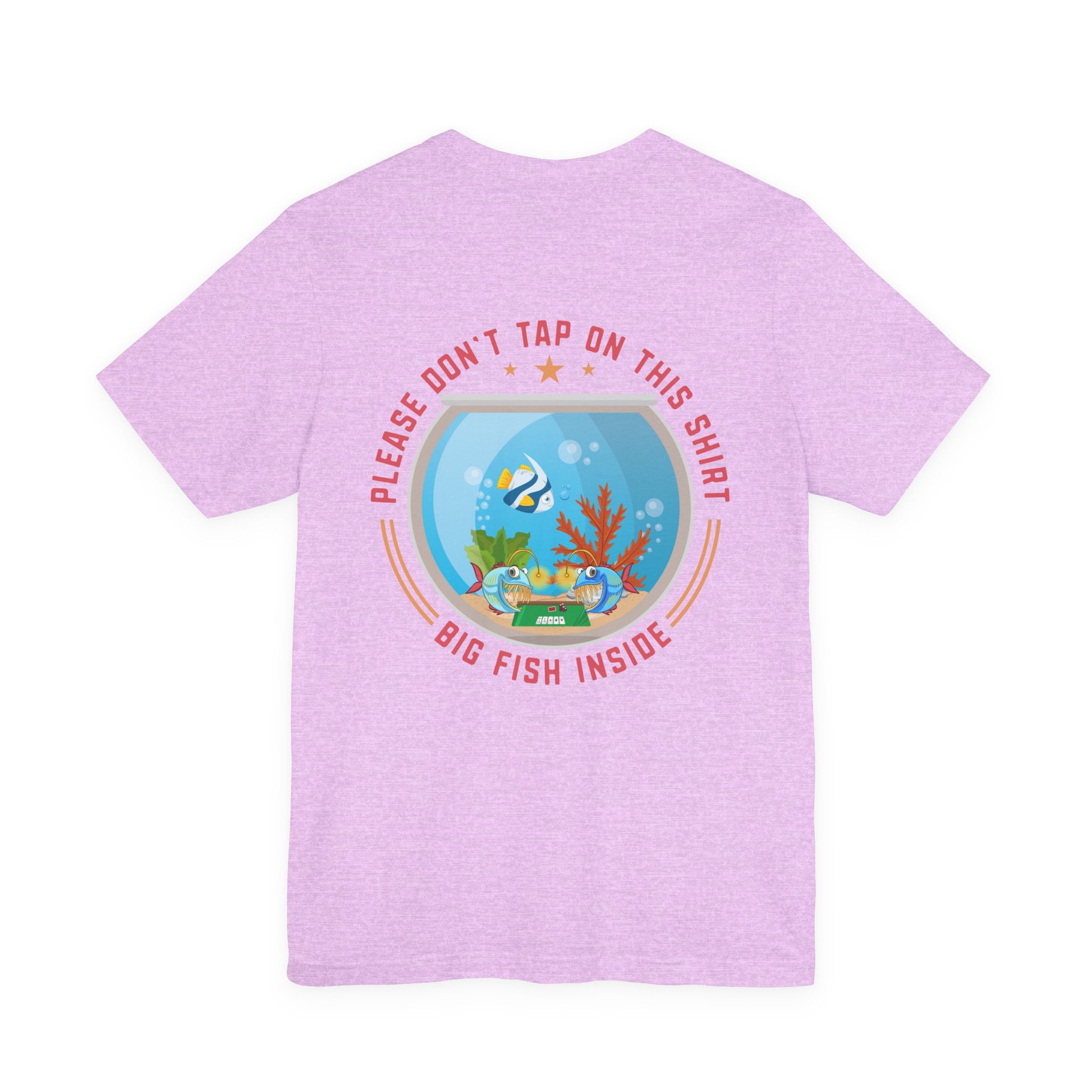 "dont tap on this shirt fish inside" funny texas holdem T‑Shirt