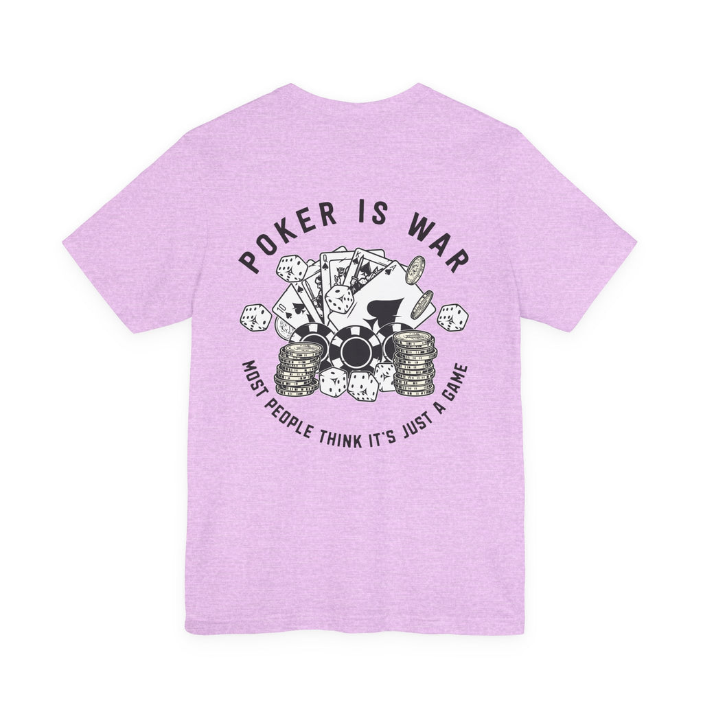 "poker is war"  texas holdem T‑Shirt