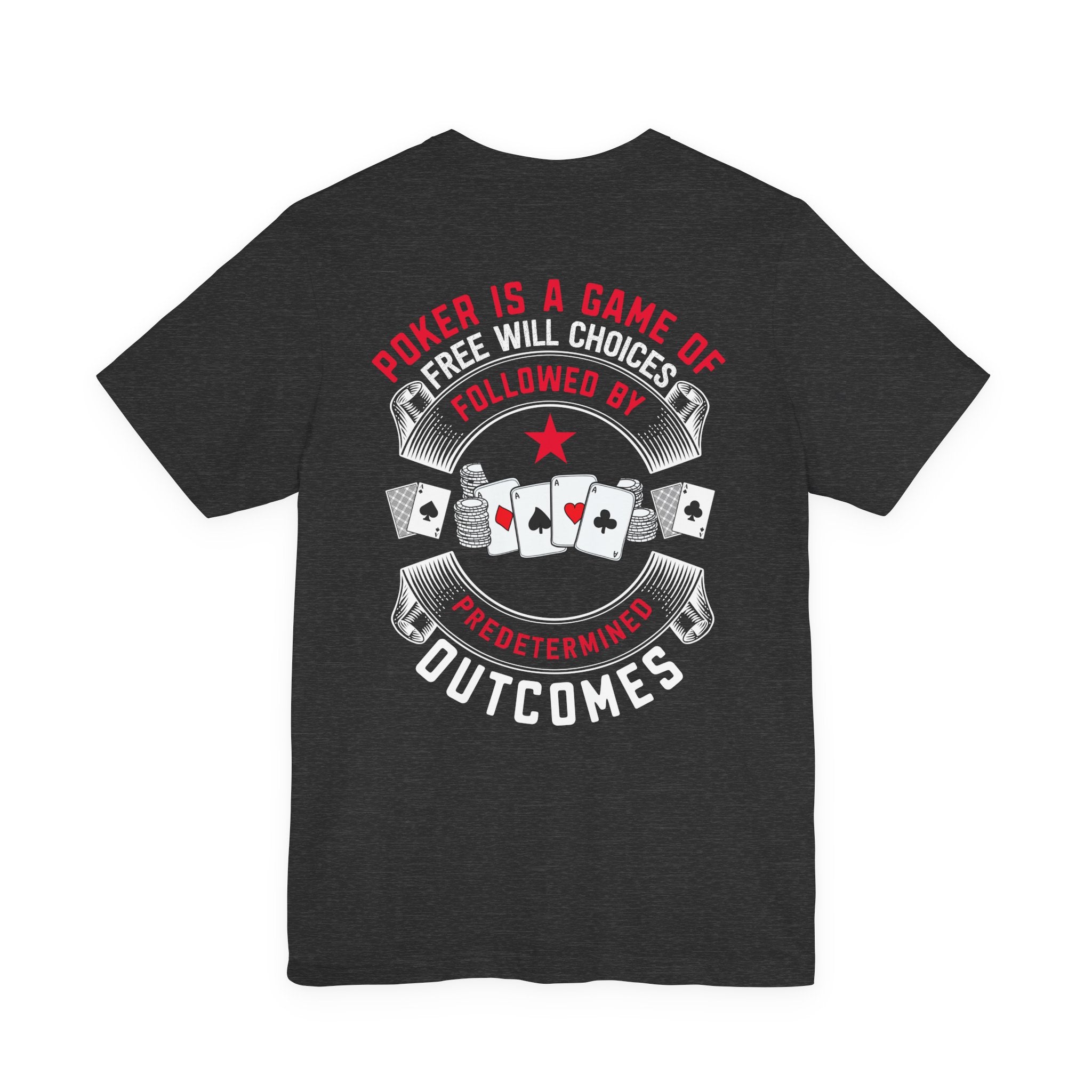 "free will choices" serious texas holdem T‑Shirt