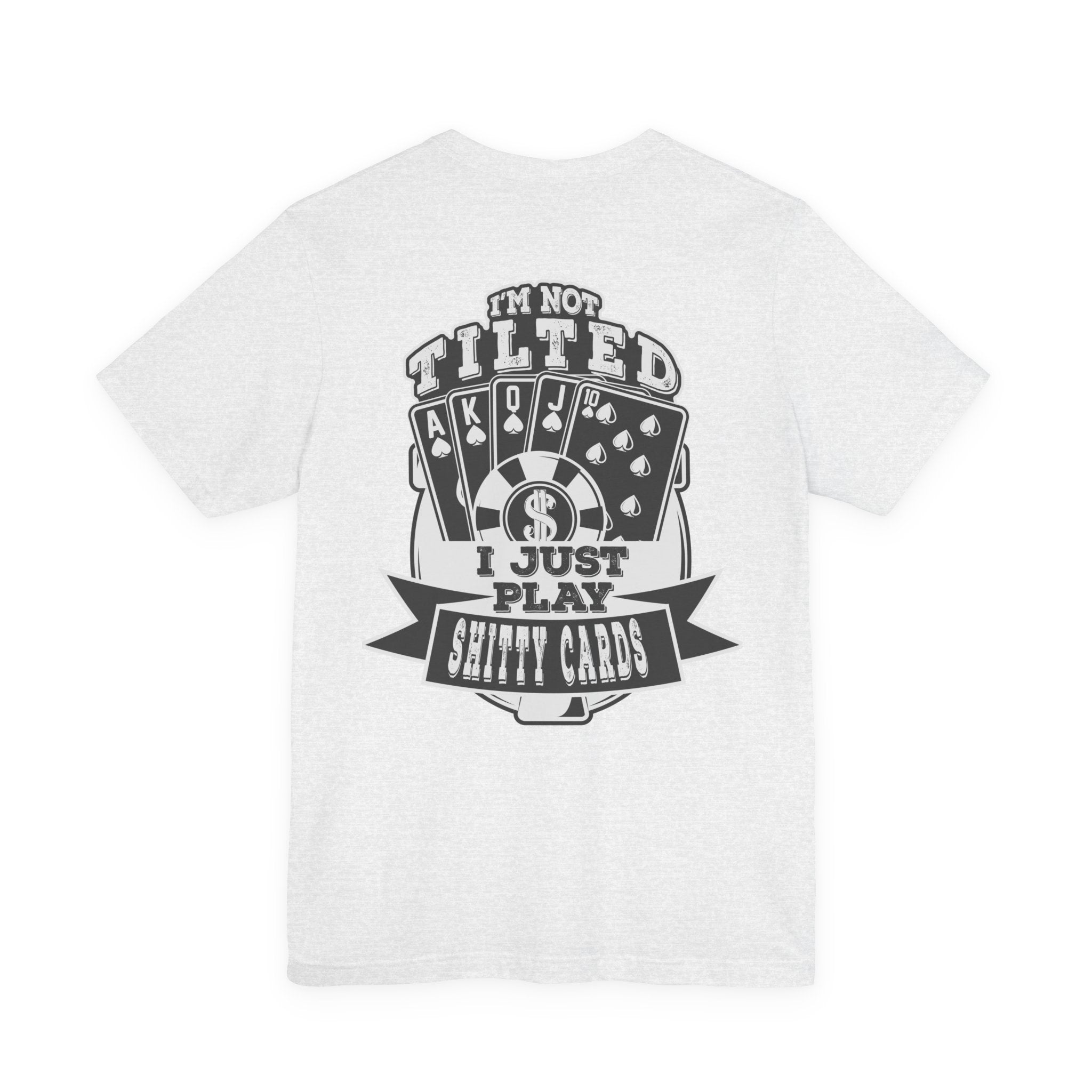 Funny Texas Hold'em T‑Shirt — "I Play Shitty Cards" Poker Tee