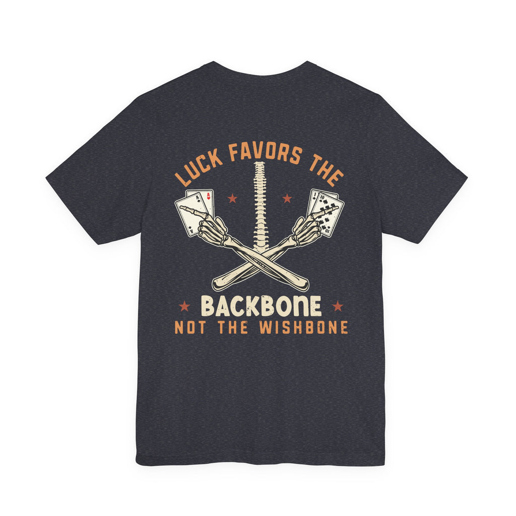 "luck favors the backbone not the wishbone" funny texas holdem T‑Shirt