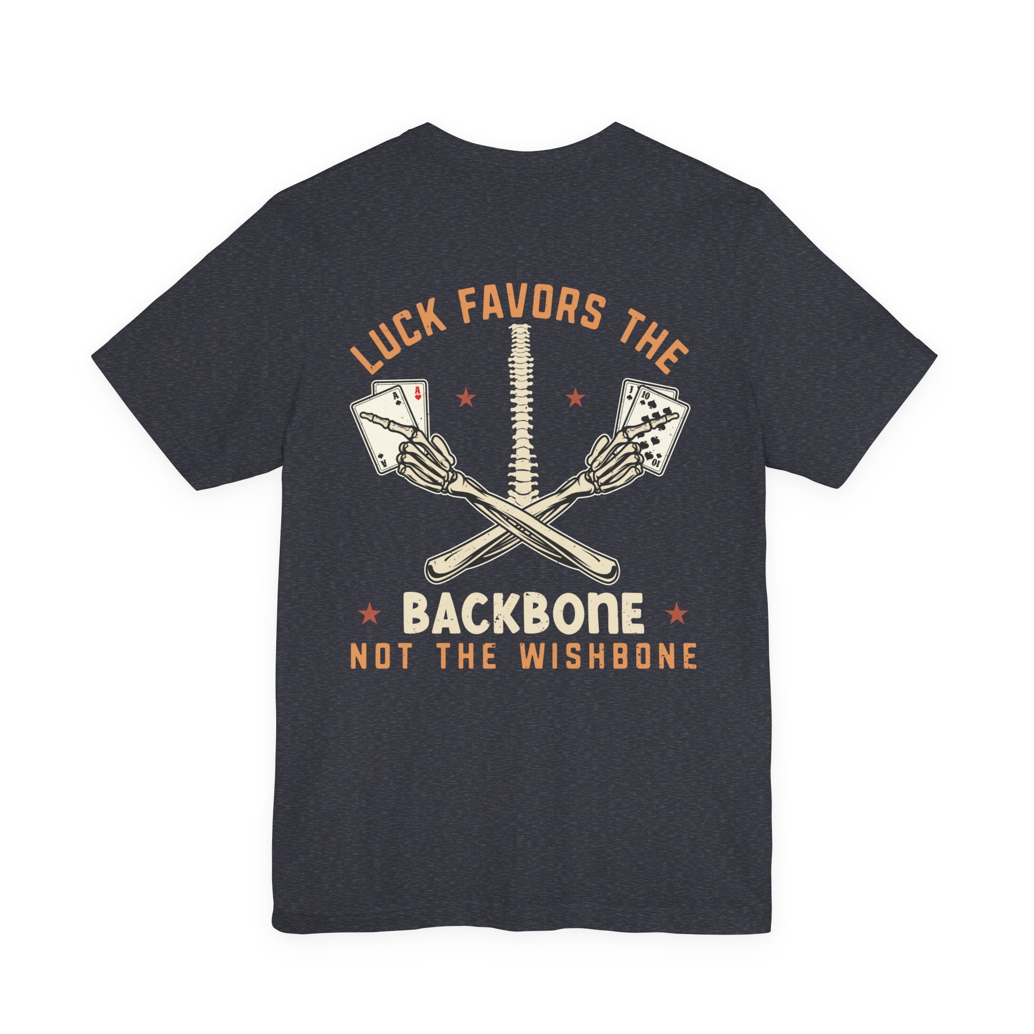 "luck favors the backbone not the wishbone" funny texas holdem T‑Shirt