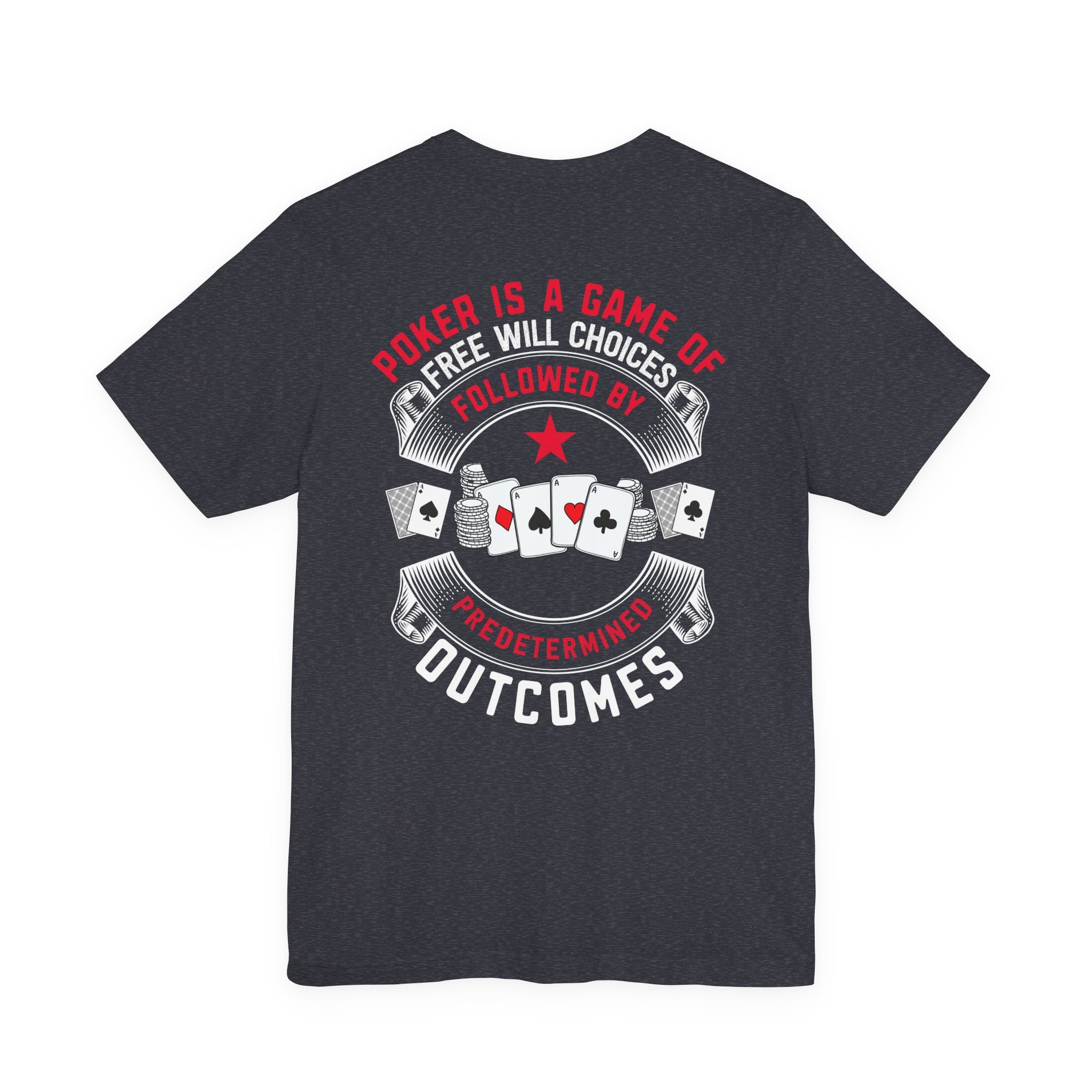 "free will choices" serious texas holdem T‑Shirt