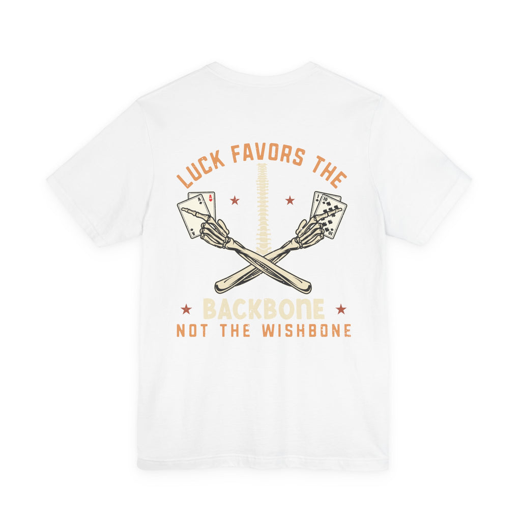 "luck favors the backbone not the wishbone" funny texas holdem T‑Shirt