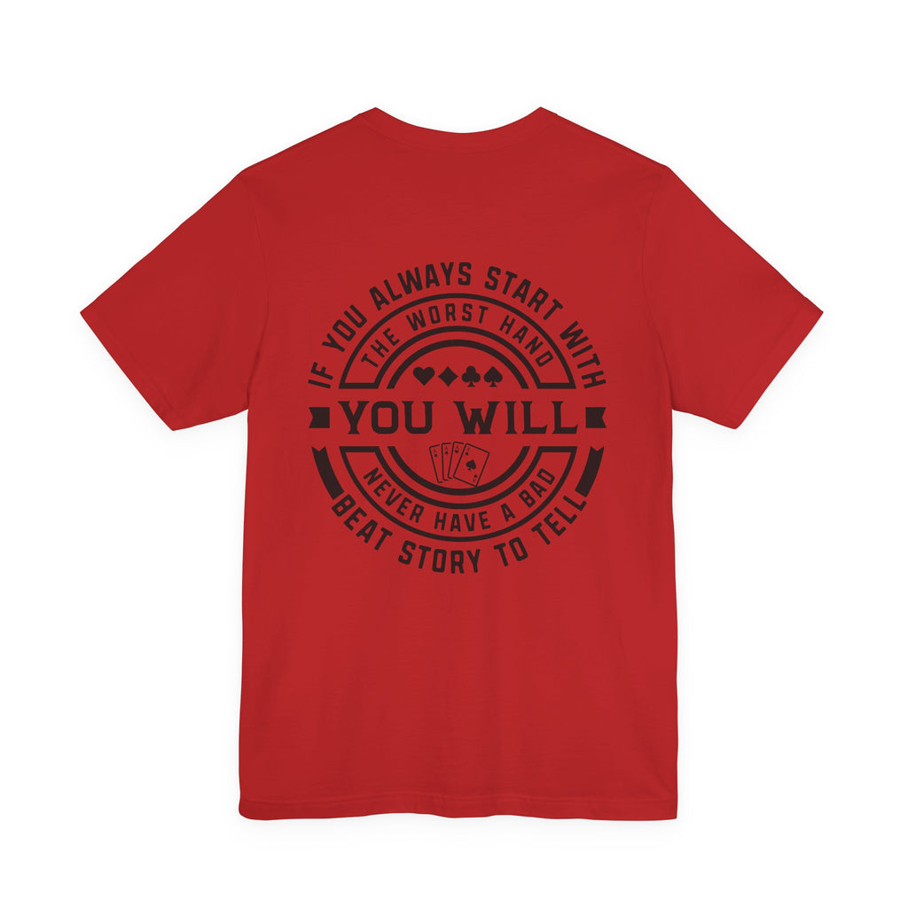 "bad beat" funny but true texas holdem T‑Shirt