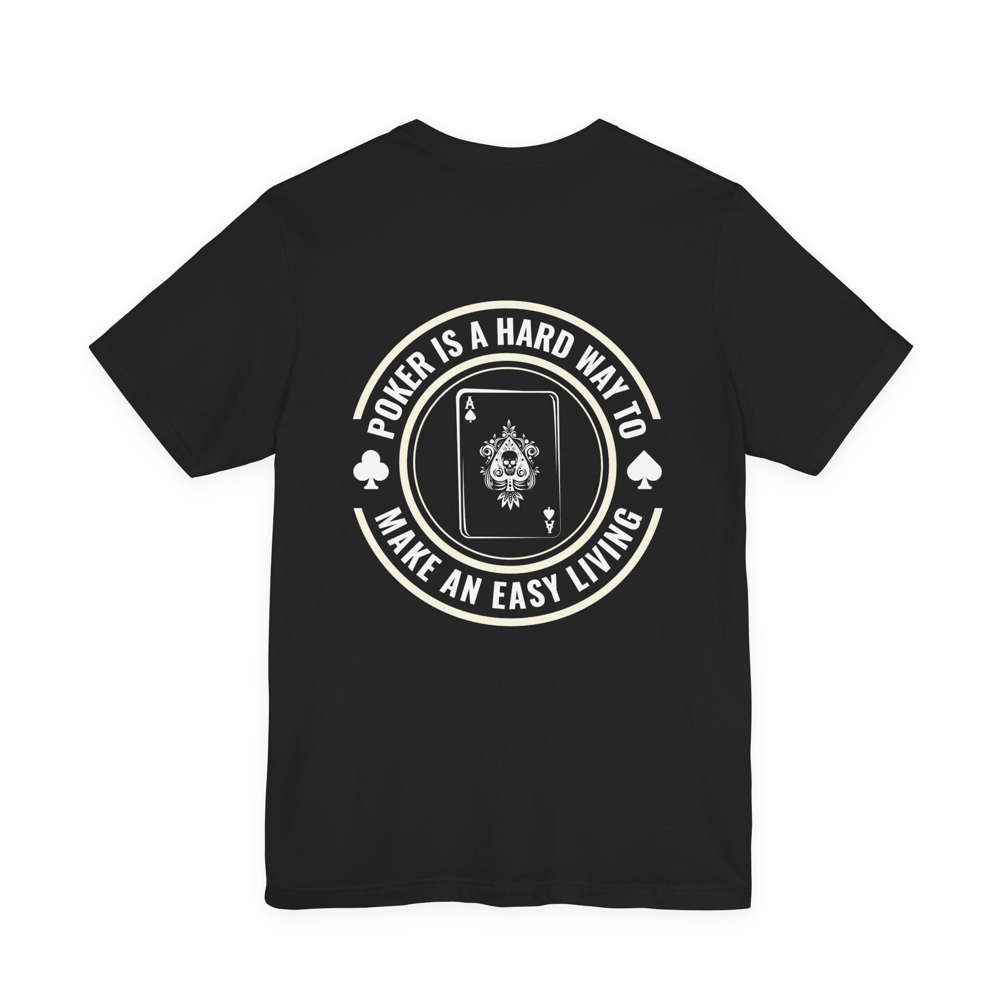 "hard way to make an easy living" funny texas holdem T‑Shirt
