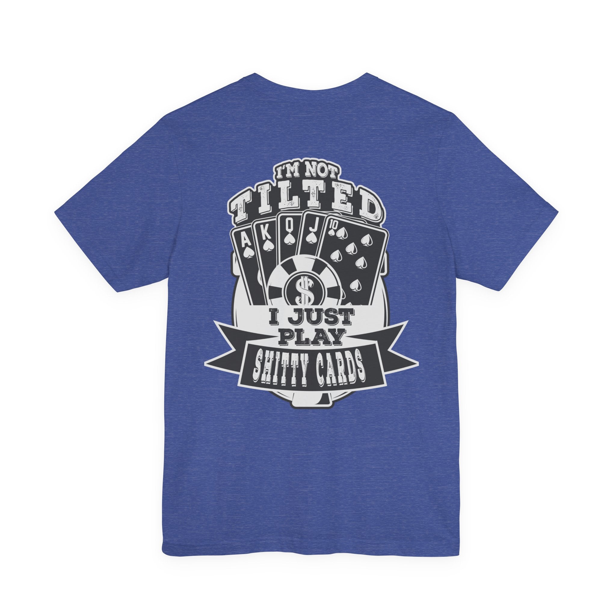 Funny Texas Hold'em T‑Shirt — "I Play Shitty Cards" Poker Tee