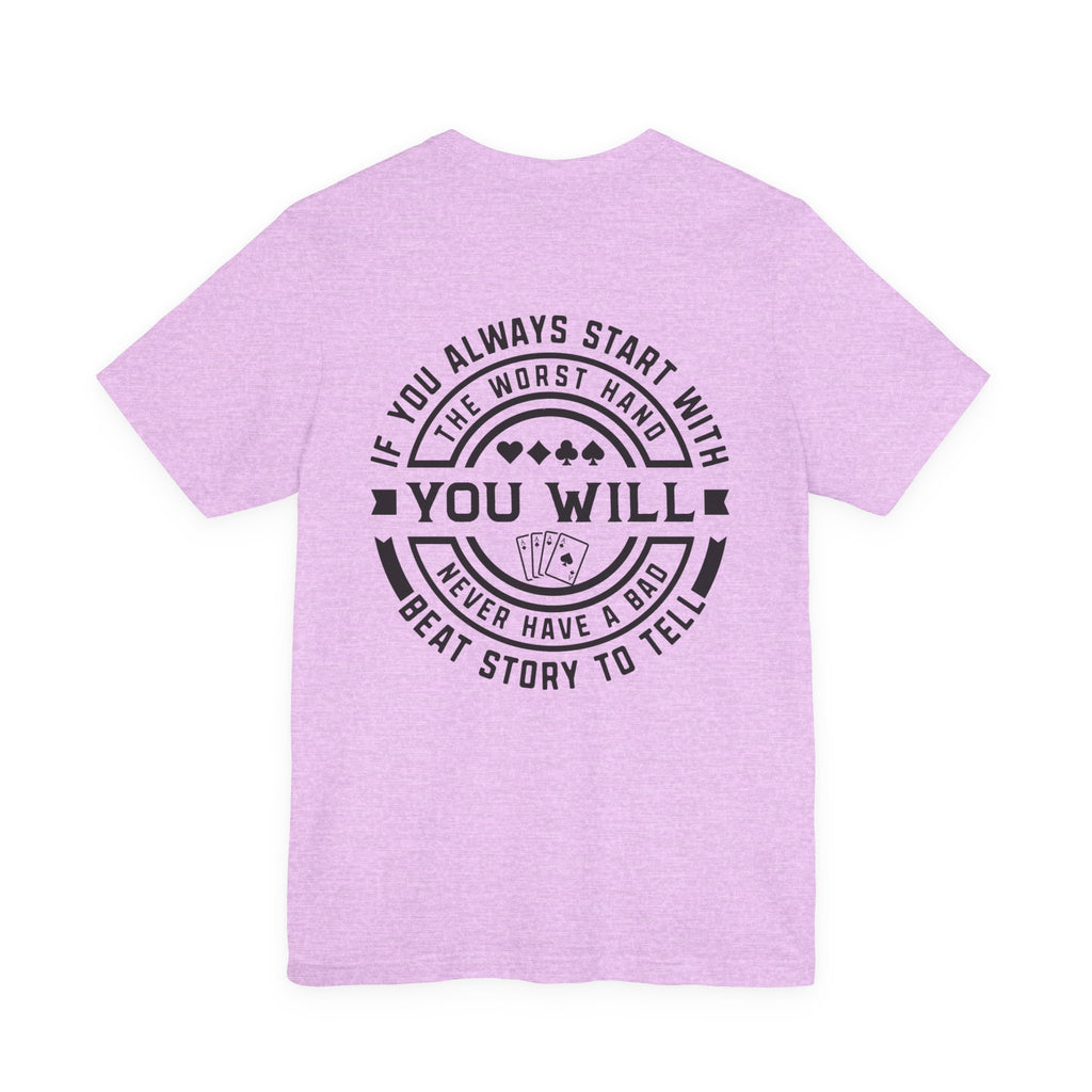 "bad beat" funny but true texas holdem T‑Shirt